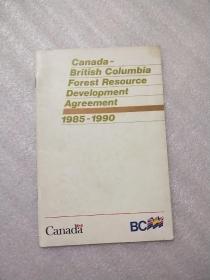 CANADA~BRITISH COLUMBIA FOREST RESOURCE DEVELOPMENT AGREEMENT 1985--1990