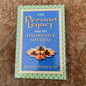 The Persian Legacy And the EDGAR CAYCE MATERIAL