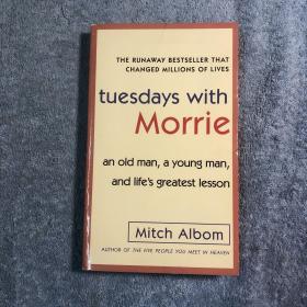 Tuesdays with Morrie：An old man a young man and life's greatest lesson