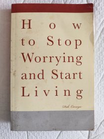 How to stop worrying and start living