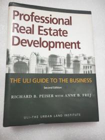 Professional Real Estate Development: The Uli Guide To The B