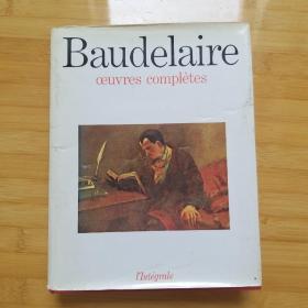 Charles Baudelaire : Oeuvres Complètes / œuvres completes 《波德莱尔全集》(诗歌、散文、艺术评论、戏剧...) 法语原版 布面精装 双栏印刷