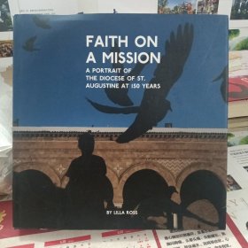 FAITH on a Mission A portrait of the Diocese of St.Augustine at 150 years BY LILA Ross