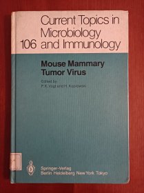 Mouse Mammary Tumor Virus: Current Topics in Microbiology 106 and Immunology （精装）（现货，实拍书影）