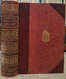 1910年Charles Dickens： The Old Curiosity Shop和Hard Time _ 狄更斯《老古玩店》《艰难时世》两卷合一册，英文原版, 真皮-布面精装，书顶刷金，精美插图