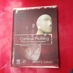 Criminal Profiling, Third Edition：An Introduction to Behavioral Evidence Analysis