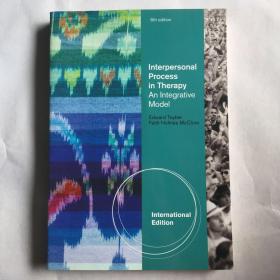 Interpersonal Process in Therapy  An Integrative Model, International Edition  治疗中的人际过程——综合模型，国际版