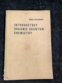 INTRODUCTORY ORGANIC QUANTUM CHEMISTRY【有机量子化学导论】英文版。