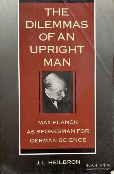 英文原版 马克斯·普朗克研究 the Dilemmas of an Upright Man: Max Planck as spokesman for German Science