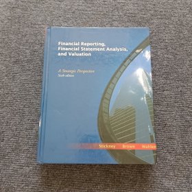 Financial Reporting, Financial Statement Analysis, and Valuation：A Strategic Perspective