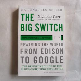 The Big Switch: Rewiring The World From Edison To Google  大转变：从爱迪生到谷歌重塑世界