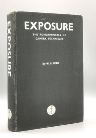 《曝光：相机技术基础》1950年1版1印 Exposure : The Fundamentals of Camera Technique by W. F. Berg （摄影）英文原版书