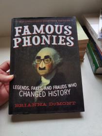 Famous Phonies: Legends, Fakes, and Frauds Who Changed History