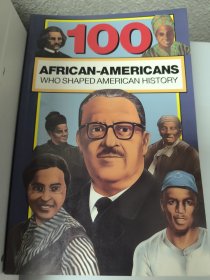 100 AFRICAN-AMERICANS WHO SHAPED AMERICAN HISTORY 插图本