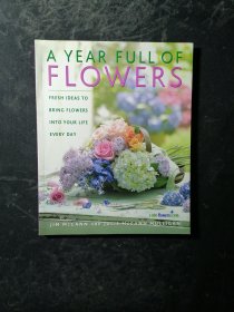 A Year Full of Flowers: Fresh Ideas to Bring Flowers Into Your Life Everyday（精裝）