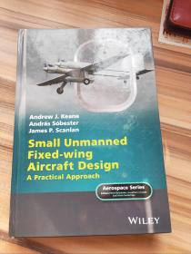 Small Unmanned Fixed-Wing Aircraft Design: A Practical Approach