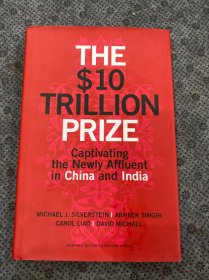 The $10 Trillion Prize：Captivating the Newly Affluent in China and India