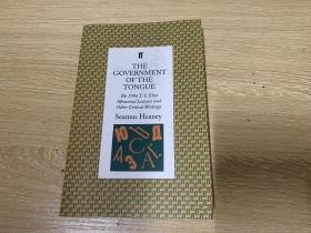 The Government of the Tongue：Selected Prose, 1978-1987      希尼《舌头的管辖》。黄灿然：事实上他可能是继艾略特之后最完整意义上的英语诗人批评家