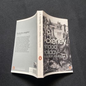 Hindoo Holiday: An Indian Journal. J.R. Ackerley