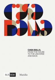 Giacomo Balla: Casa Balla  贾科莫 巴拉：巴拉之家：从房子到宇宙再回来