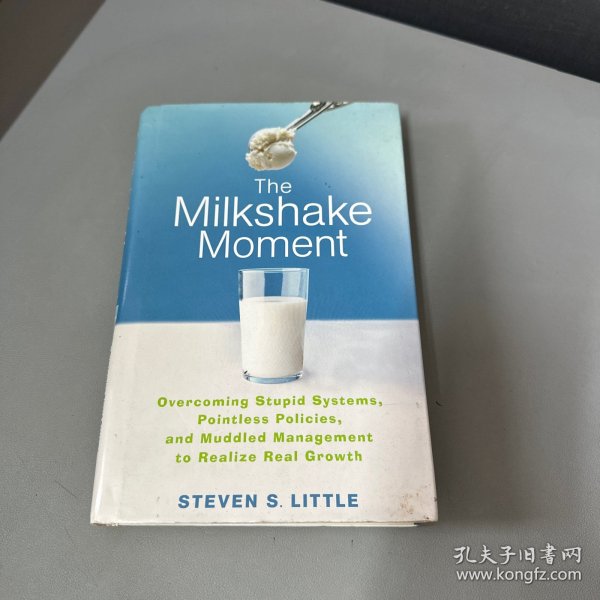 The Milkshake Moment[奶昔时刻：克服愚蠢系统、无意义政策与混乱管理以实现真正的增长]