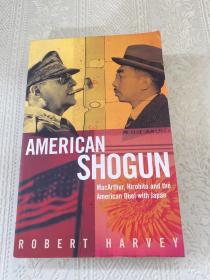 American Shogun: MacArthur, Hirohito and the
American Duel withJapan