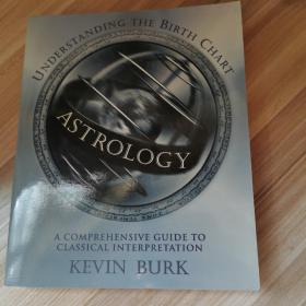 Astrology: Understanding the Birth Chart：a comprehensive guide to classical interpretation