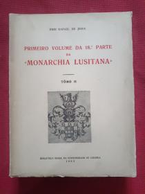 PRIMEIRO VOLUME DA 18 PARTE DA MONARCHIA LUSITANA