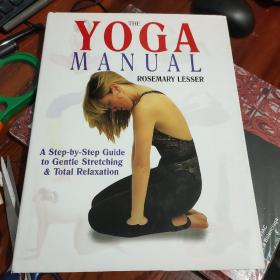 The Yoga Manual: A Step-By-Step Guide to Gentle Stretching & Total Relaxation