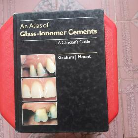 An Atlas of Glass-lonomer Cements: A Clinicians Guide 《牙齿整形技术: 临床医生指南》 英文版，精装，128页，铜版纸彩印