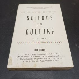 Science Is Culture: Conversations at the New Intersection of Science + Society