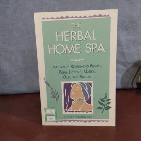 Stock Photo: Cover May Be Different The Herbal Home Spa: Naturally Refreshing Wraps, Rubs, Lotions, Masks, Oils, and Scrubs 【英文原版】