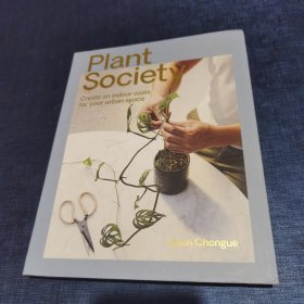Plant Society: Create an Indoor Oasis for Your Urban Space 植物社會(huì)：為你的城市空間創(chuàng)造一個(gè)室內(nèi)綠洲