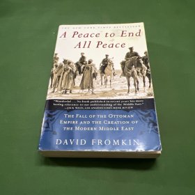 A Peace to End All Peace：The Fall of the Ottoman Empire and the Creation of the Modern Middle East