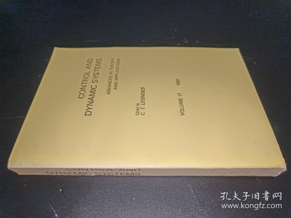 CONTROL AND DYNAMIC SYSTEMS ADVANCES IN THEORY AND APPLICATION VOLUME 17；控制和动态系统；理论和应用进展第17卷；英文版