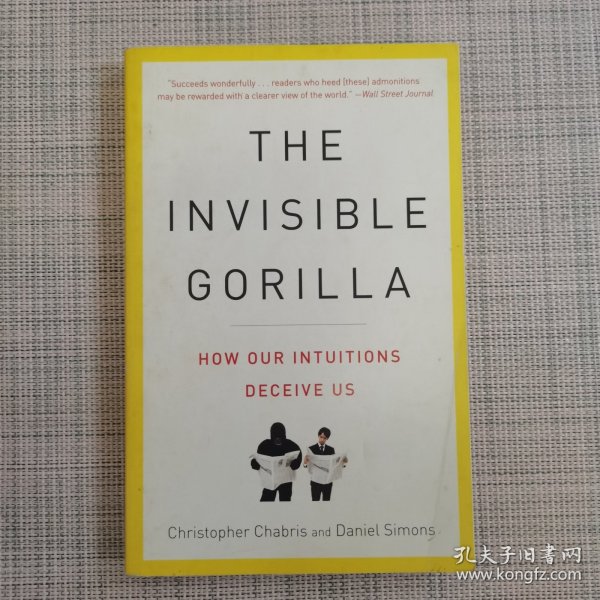 The Invisible Gorilla：And Other Ways Our Intuitions Deceive Us