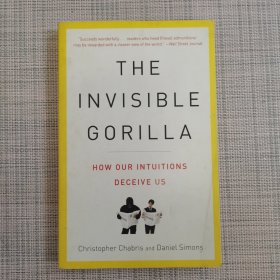 The Invisible Gorilla：And Other Ways Our Intuitions Deceive Us