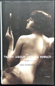 Aris Fioretos《The Truth about Sascha Knisch》