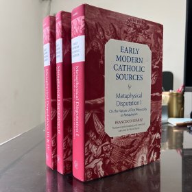 Early modern sources metaphysical disputations on the nature of first philosophy on the essential concept of being on being passions transcendental unity in general metaphysics英文原版精装 1234 合售 三册全 34合册