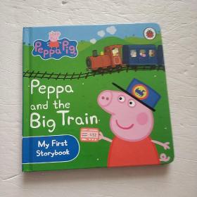 Peppa Pig(My First Storybook)：Peppa and the Big Train [Boardbook]小猪佩奇卡板故事书：大火车ISBN9781409308645