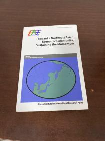 Toward a Northeast Asian Economic Community: Sustaining the Momentum