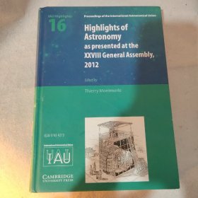 Highlights of Astronomy: Volume 16: As Presented at the Xxviii Iau General Assembly Beijing, China, 2012