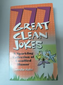 777 Great Clean Jokes: A Sparkling Collection of Unsullied Humor