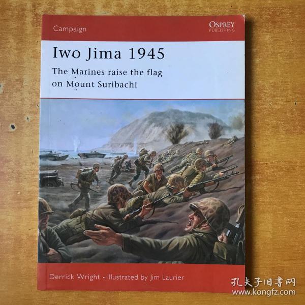 OSPREY PUBLISHING; IWO JIMA 1945 The Marines raise the flag on Mount Suribachi 1945年，硫磺岛海军陆战队在折钵山升起国旗【英文原版 平装16开 书名以图为准 品好看图】