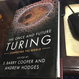 The once and Future Turing  Computing the World edited by