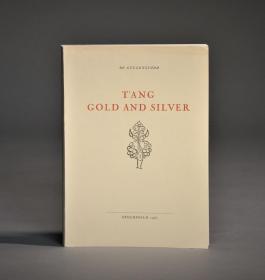 唐代金银器展览图录 Tang Gold and Silver by bo  gyllensvard