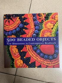 500 Beaded Objects：New Dimensions in Contemporary Beadwork