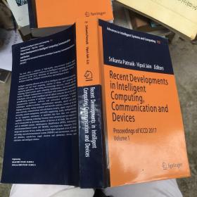 Recent Developments in Intelligent Compl uting , Communication and Devices 智能计算、通信和设备的最新发展