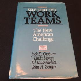 SELF-DIRECTED WORK TEAMS：THE NEW AMERICAN CHALLENGE