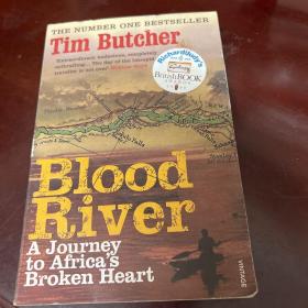 Blood River A Journey to Africa A Journey to Africa's Broken Heart